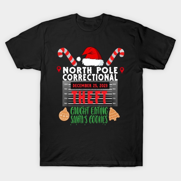 North Pole Correctional Theft Caught Eating Santa's Cookies T-Shirt by Jeruk Bolang